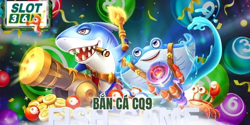 Bắn Cá CQ9